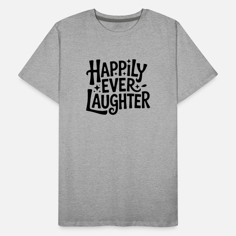 Happily ever laughter Men's Premium Organic T-Shirt