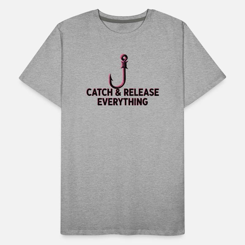 Catch & Release Everything Men's Premium Organic T-Shirt
