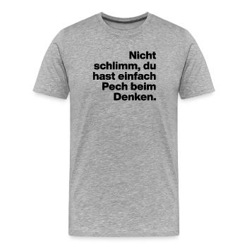 TU AS DE LA MALCHANCE À PENSER. SARCASME, COQUIN - T-shirt bio Premium Homme - gris chiné - Devant - Damien (186cm)