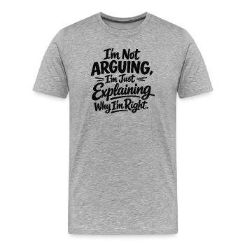 Je ne discute jamais, j’explique juste pourquoi j’ai raison. - T-shirt bio Premium Homme - gris chiné - Devant - Damien (186cm)