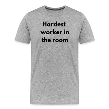 Hardest worker in the room - Men's Premium Organic T-Shirt - heather grey - Front - Damien (186cm)