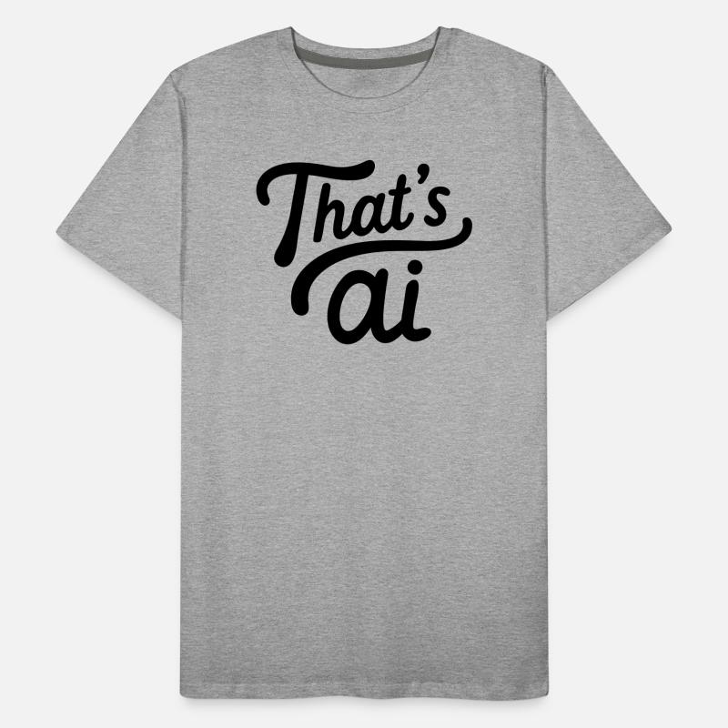 “That’s AI” Handwritten Typography Männer Premium Bio T-Shirt