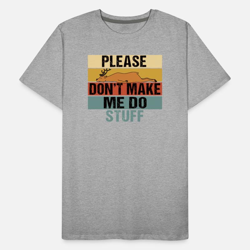 Lazy Sleeping Deer Please Don't Make Me Do Stuff Men's Premium Organic T-Shirt