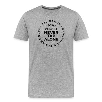 You Will Never Tap Alone - Tap Dance Shirt - Männer Premium Bio T-Shirt - Grau meliert - Vorne - Damien (186cm)