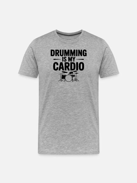 Drumming is My Cardio - Men's Premium Organic T-Shirt - heather grey