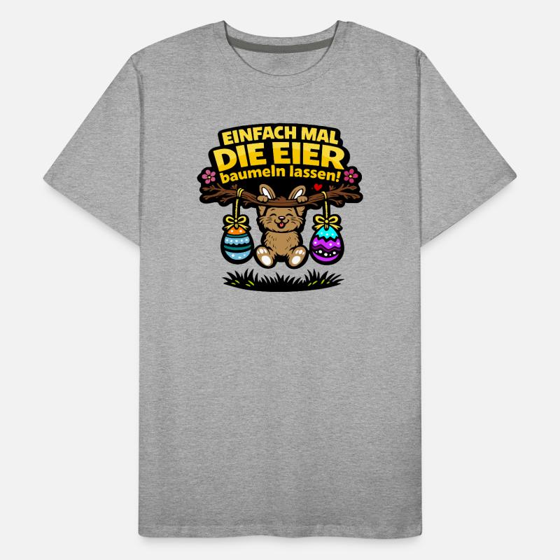 Einfach mal die Eier baumeln lassen Hase Ostern Männer Premium Bio T-Shirt