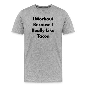 Ich trainiere, weil ich Tacos wirklich mag - Männer Premium Bio T-Shirt - Grau meliert - Vorne - Damien (186cm)