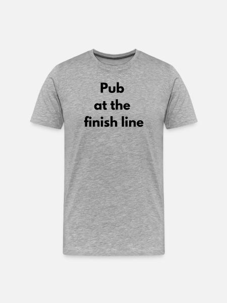 Pub at the finish line - Men's Premium Organic T-Shirt - heather grey
