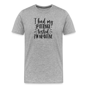 J’ai fait tester ma patience, je suis négatif. - T-shirt bio Premium Homme - gris chiné - Devant - Damien (186cm)