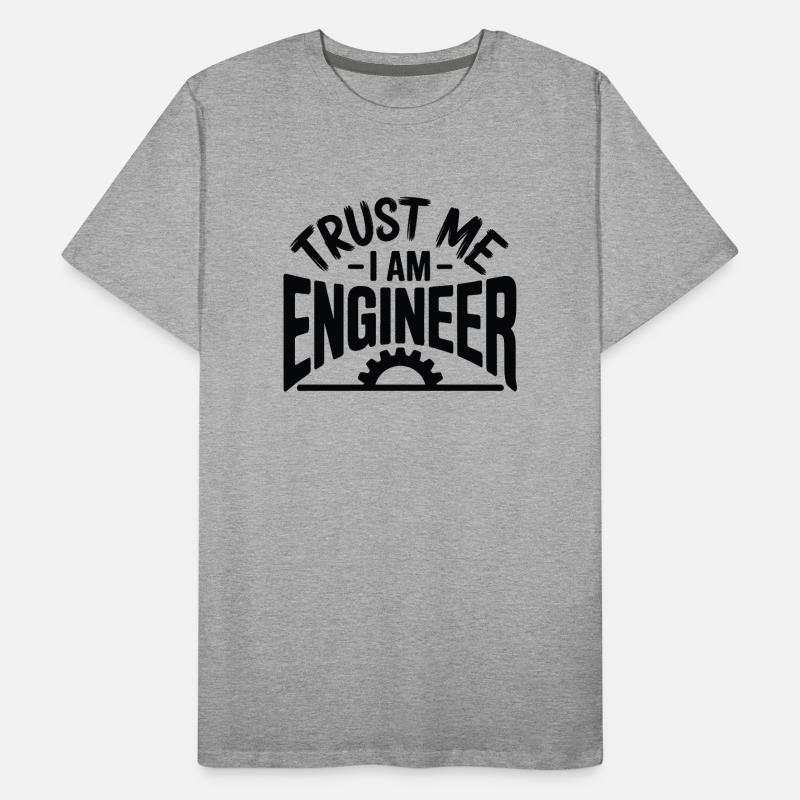 Trust Me I Am Engineer Funny Professional Design Men's Premium Organic T-Shirt
