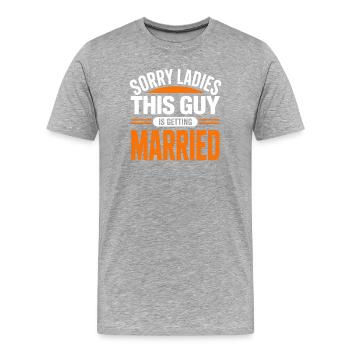 This Guy Is Getting Married Sorry Ladies - Men's Premium Organic T-Shirt - heather grey - Front - Damien (186cm)