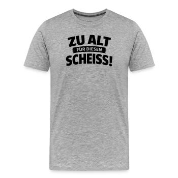 zu alt für diese Scheisse - Männer Premium Bio T-Shirt - Grau meliert - Vorne - Damien (186cm)