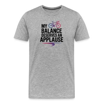 Künstlerisches Radfahren Mein Gleichgewicht verdient Applaus - Männer Premium Bio T-Shirt - Grau meliert - Vorne - Damien (186cm)