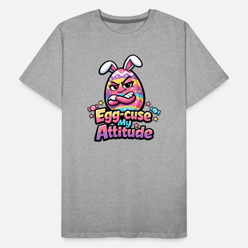 Egg-Cuse My Attitude Easter Men's Premium Organic T-Shirt