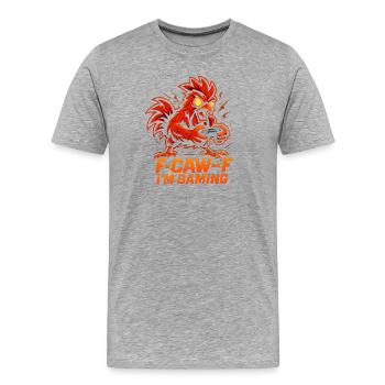 F-Caw-F I'm Gaming Humor Funny - Men's Premium Organic T-Shirt - heather grey - Front - Damien (186cm)