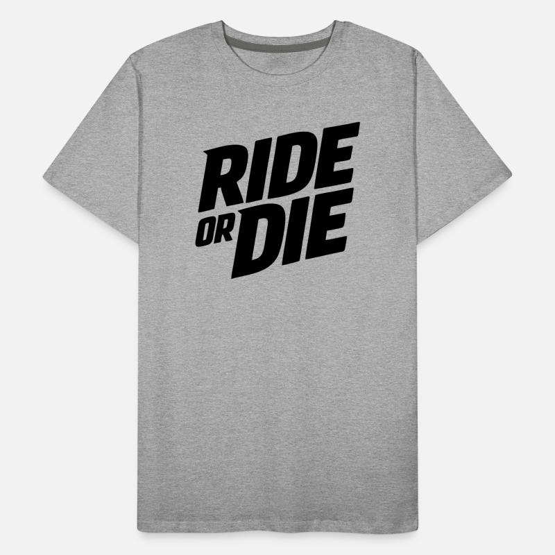 Ride or die Männer Premium Bio T-Shirt