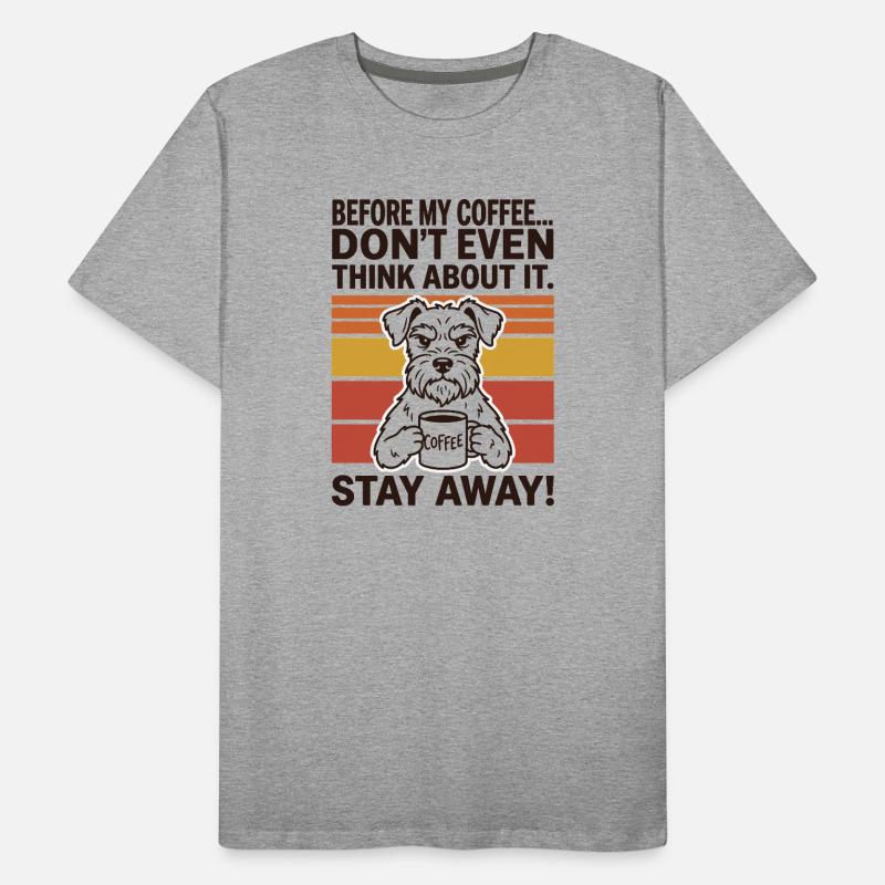 Before My Coffee Don’t Even Think About It Men's Premium Organic T-Shirt