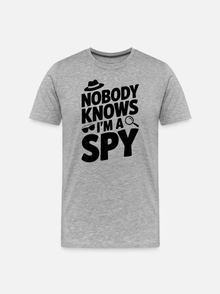 Nobody Knows I'm a Spy - Men's Premium Organic T-Shirt - heather grey