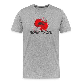 Geboren zum Sterben – Mückenblut Spritzer Dunkler Humor - Männer Premium Bio T-Shirt - Grau meliert - Vorne - Damien (186cm)