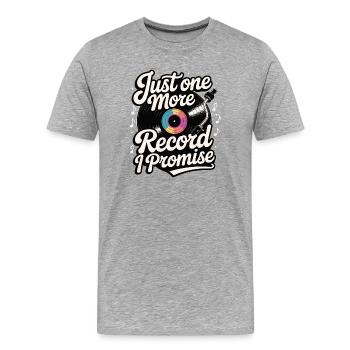 Only one more record, I promise - Men's Premium Organic T-Shirt - heather grey - Front - Damien (186cm)