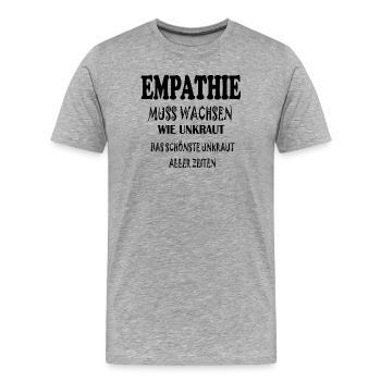 Empathie Muss Wachsen  - Männer Premium Bio T-Shirt - Grau meliert - Vorne - Damien (186cm)