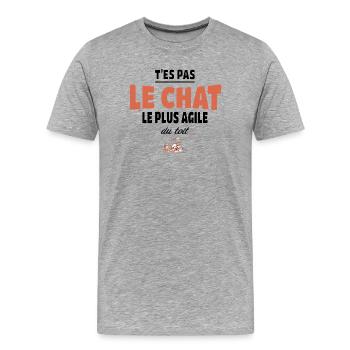 T’es pas le chat le plus agile du toit - Humour - T-shirt bio Premium Homme - gris chiné - Devant - Damien (186cm)