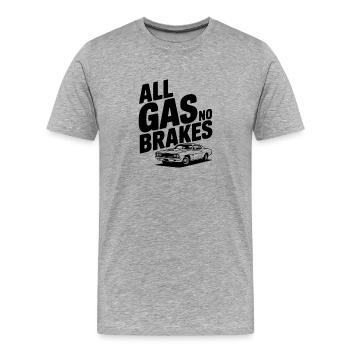 All Gas No Brakes - Men's Premium Organic T-Shirt - heather grey - Front - Damien (186cm)