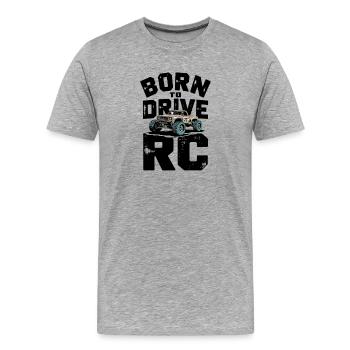 Born To Drive RC Offroad RC Car Monster Truck RC - Men's Premium Organic T-Shirt - heather grey - Front - Damien (186cm)