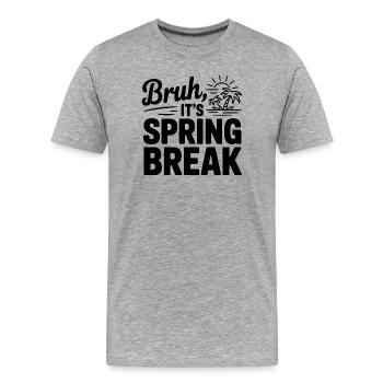 Bruh, It's Spring Break - Men's Premium Organic T-Shirt - heather grey - Front - Damien (186cm)