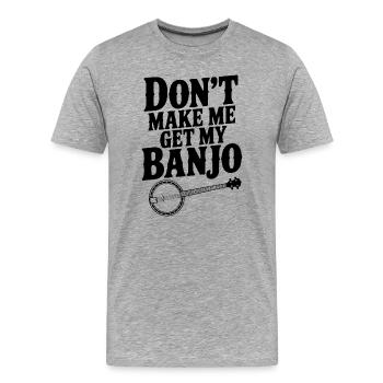 Don't Make me Get my Banjo - Men's Premium Organic T-Shirt - heather grey - Front - Damien (186cm)