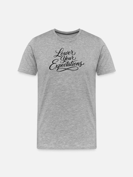 Sarcasm – Lower Your Expectations – Funny Woman - Men's Premium Organic T-Shirt - heather grey