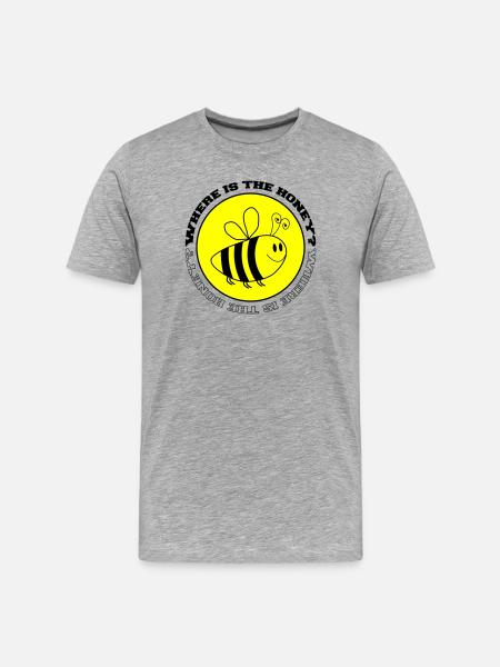 Bee Where is the Honey - Men's Premium Organic T-Shirt - heather grey