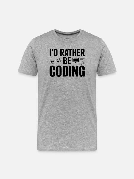 I'd Rather Be Coding - Men's Premium Organic T-Shirt - heather grey
