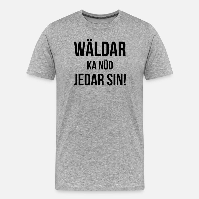 Wäldar ka nüd jedar sin! - Männer Premium Bio T-Shirt - Grau meliert