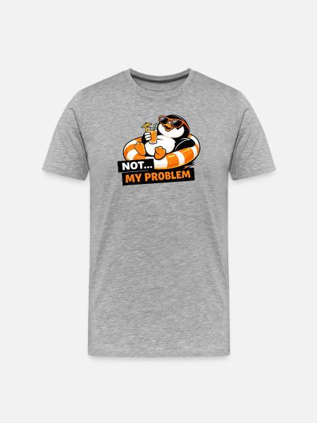 Not My Problem Penguin Chill - Men's Premium Organic T-Shirt - heather grey