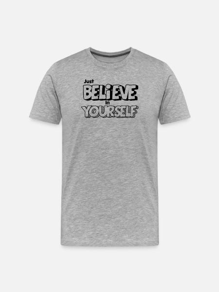 Believe in Yourself T-Shirt | Motivational Tee - Men's Premium Organic T-Shirt - heather grey