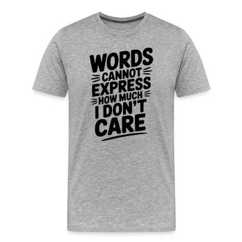 Worte können nicht ausdrücken, wie sehr es mir egal ist - Männer Premium Bio T-Shirt - Grau meliert - Vorne - Damien (186cm)