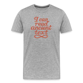 Je peux lire des textes anciens - T-shirt bio Premium Homme - gris chiné - Devant - Damien (186cm)
