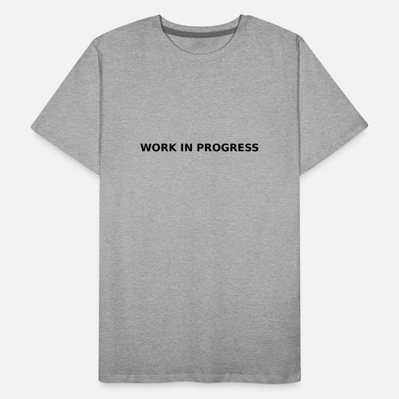 Work in progress Men's Premium Organic T-Shirt