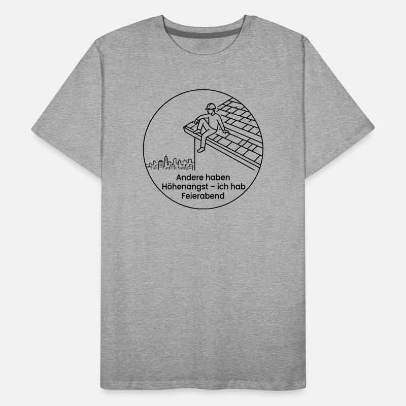 Dachdecker Höhenangst Feierabend Männer Premium Bio T-Shirt