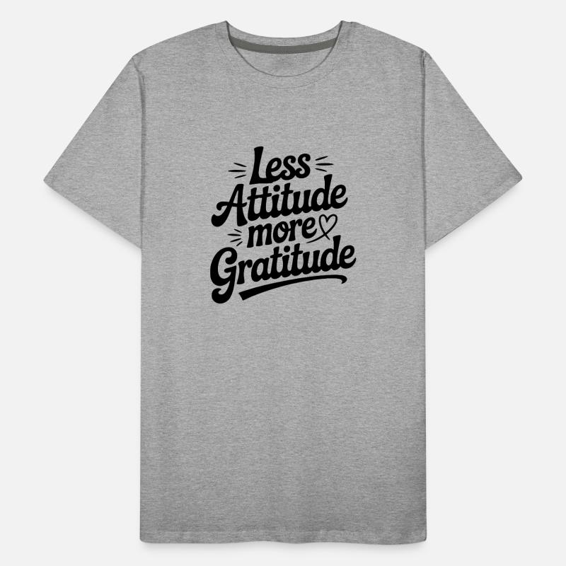 Moins d’attitude, plus de gratitude T-shirt bio Premium Homme