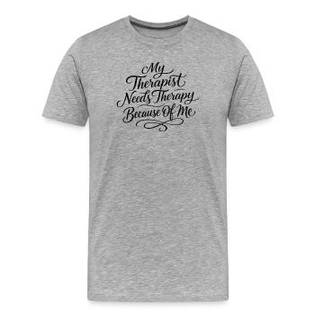 Ma thérapeute a besoin d’un Th à cause de moi - T-shirt bio Premium Homme - gris chiné - Devant - Damien (186cm)