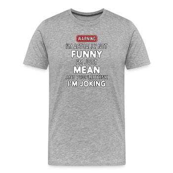 Gemein-nicht-lustiges Warn-Tee - Männer Premium Bio T-Shirt - Grau meliert - Vorne - Damien (186cm)