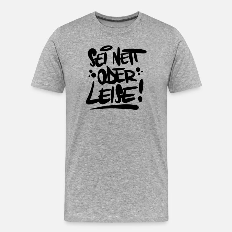 Sei nett oder leise Spruch - Männer Premium Bio T-Shirt - Grau meliert