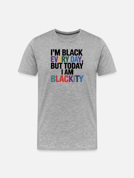 Im Black Everyday Blackity - Men's Premium Organic T-Shirt - heather grey