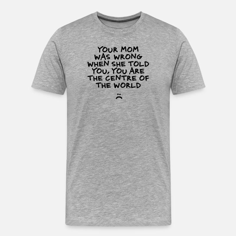Tu n’es pas le centre du monde - T-shirt bio Premium Homme - gris chiné