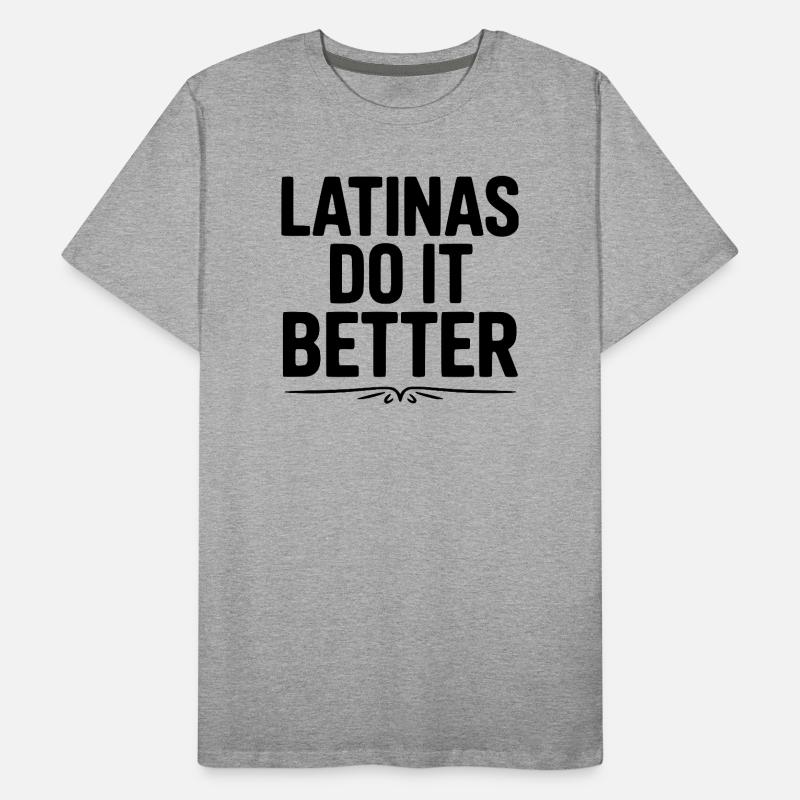 Latinas Do It Better Men's Premium Organic T-Shirt