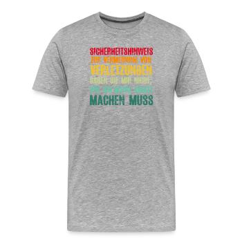 Sicherheitshinweis Zur Vermeidung von Verletzungen - Männer Premium Bio T-Shirt - Grau meliert - Vorne - Damien (186cm)