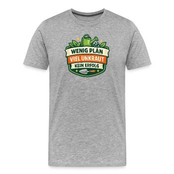 Wenig Plan Viel Unkraut Kein Erfolg - Männer Premium Bio T-Shirt - Grau meliert - Vorne - Damien (186cm)