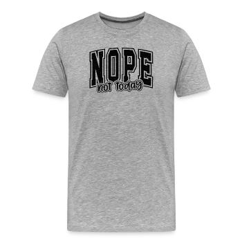 nope_not_today_texture - Men's Premium Organic T-Shirt - heather grey - Front - Damien (186cm)